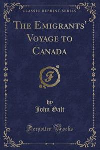 The Emigrants' Voyage to Canada (Classic Reprint)