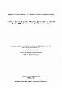 Views of the U.S. NAS and NAE on Agenda Items at the World Radiocommunication Conference 2015