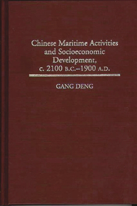 Chinese Maritime Activities and Socioeconomic Development, C. 2100 B.C. - 1900 A.D.