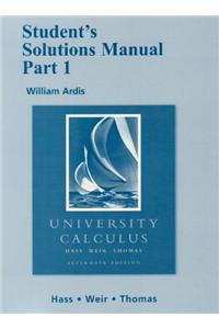 Student Solutions Manual Part 1 for University Calculus: Alternate Edition