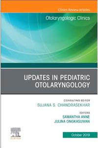 Updates in Pediatric Otolaryngology