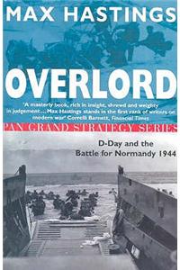 Overlord; D-day and the Battle for Normandy 1944