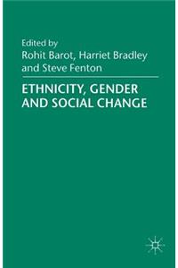 Ethnicity, Gender and Social Change