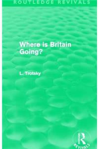 Where Is Britain Going? (Routledge Revivals)