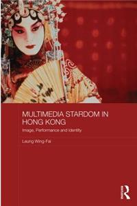 Multimedia Stardom in Hong Kong