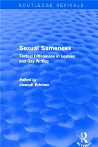 Sexual Sameness (Routledge Revivals): Textual Differences in Lesbian and Gay Writing
