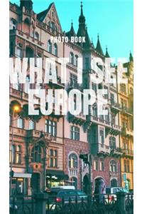 What I see Europe