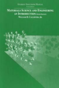 Materials Science And Engineering: An Introduction, Student Solutions Manual, 5Th Edition