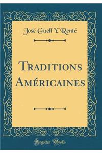 Traditions AmÃ©ricaines (Classic Reprint)