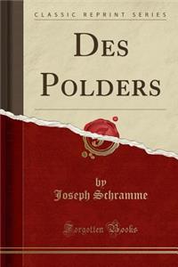Des Polders (Classic Reprint)