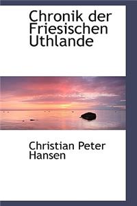 Chronik Der Friesischen Uthlande