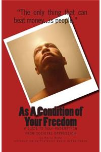 As A Condition of Your Freedom