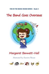 The Band Goes Overseas