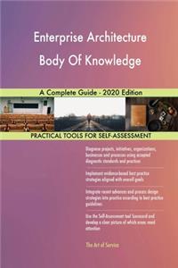 Enterprise Architecture Body Of Knowledge A Complete Guide - 2020 Edition