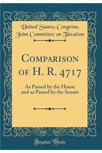 Comparison of H. R. 4717: As Passed by the House and as Passed by the Senate (Classic Reprint)