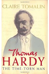 Thomas Hardytime Torn Man: A Life Of Thomas Hardy