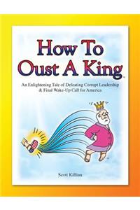 How To Oust A King