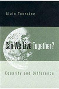 Can We Live Together: Equality and Difference