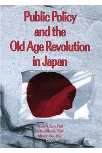 Public Policy and the Old Age Revolution in Japan