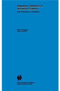 Bayesian Statistics in Actuarial Science: With Emphasis on Credibility