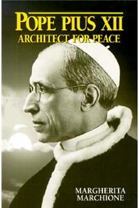 Pope Pius XII: Architect for Peace