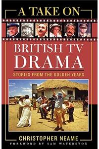 A Take on British TV Drama