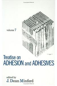 Treatise on Adhesion and Adhesives