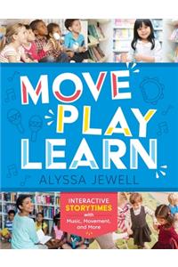 Move, Play, Learn