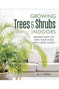 Growing Trees and Shrubs Indoors