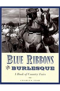 Blue Ribbons and Burlesque