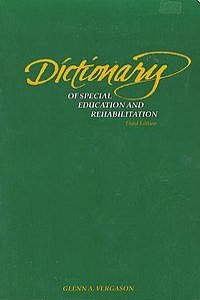 Dictionary of Special Education and Rehabilitation