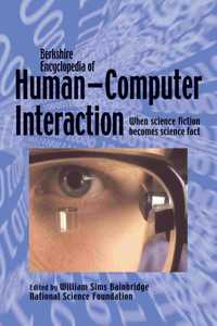 Berkshire Encyclopedia of Human-Computer Interaction, 2 Volumes