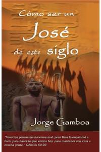 Como ser un Jose de este Siglo