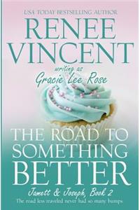 The Road To Something Better