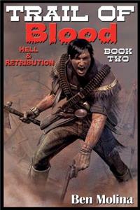 Trail of Blood, Hell & Retribution