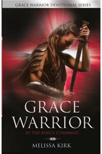 GRACE WARRIOR At The King's Command