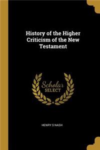 History of the Higher Criticism of the New Testament