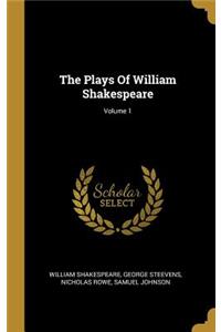 The Plays Of William Shakespeare; Volume 1
