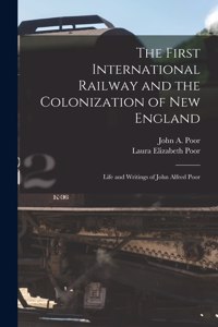 The First International Railway and the Colonization of New England [microform]