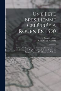 Une Fête Brésilienne Célébrée À Rouen En 1550