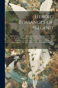 Heroic Romances Of Ireland