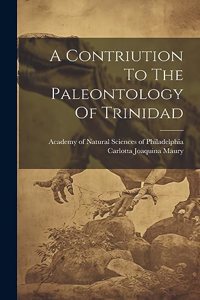 Contriution To The Paleontology Of Trinidad