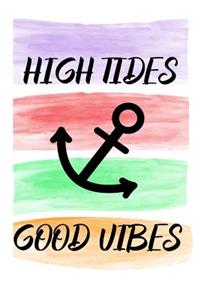 High Tides Good Vibes
