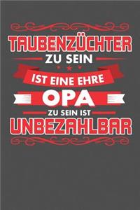 Taubenzüchter Zu Sein Ist Eine Ehre - Opa Zu Sein Ist Unbezahlbar