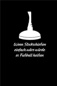 Wenn Stockschießen Einfach Wäre