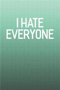 I Hate Everyone