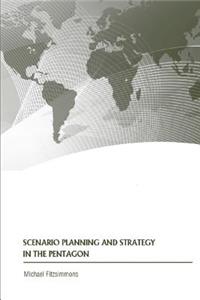 Scenario Planning and Strategy in the Pentagon