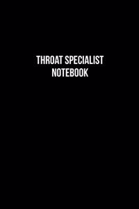 Throat Specialist Notebook - Throat Specialist Diary - Throat Specialist Journal - Gift for Throat Specialist