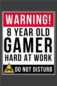 Warning 8 Year Old Gamer Hard At Work Do Not Disturb