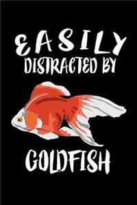 Easily Distracted By Goldfish